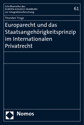 Europarecht und das Staatsangehörigkeitsprinzip im Internationalen Privatrecht von Troge,  Thorsten