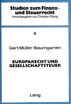 Europarecht und Gesellschaftsteuer von Müller-Baumgarten,  Gert