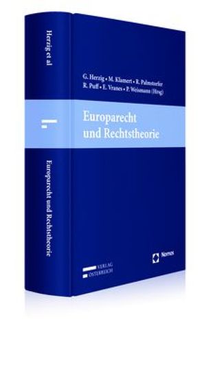 Europarecht und Rechtstheorie von Herzig,  Günter, Klamert,  Marcus, Palmstorfer,  Rainer, Puff,  Roman, Vranes,  Erich, Weismann,  Paul