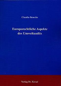 Europarechtliche Aspekte des Umweltaudits von Benecke,  Claudia