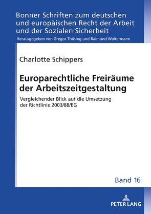 Europarechtliche Freiräume der Arbeitszeitgestaltung von Schippers,  Charlotte