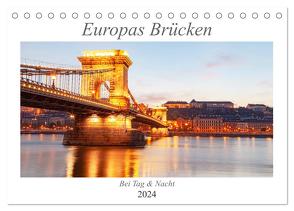 Europas Brücken bei Tag und Nacht (Tischkalender 2024 DIN A5 quer), CALVENDO Monatskalender von TJPhotography,  TJPhotography