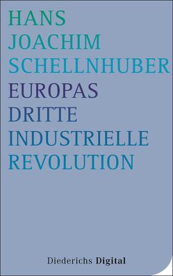 Europas Dritte Industrielle Revolution von Schellnhuber,  Hans Joachim