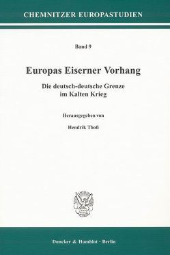 Europas Eiserner Vorhang. von Thoß,  Hendrik