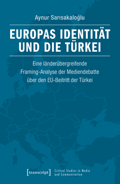 Europas Identität und die Türkei von Sarisakaloglu,  Aynur