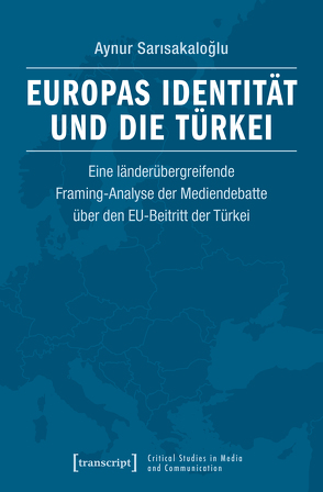 Europas Identität und die Türkei von Sarisakaloglu,  Aynur