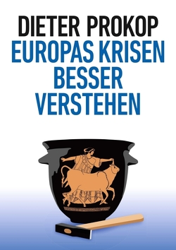 Europas Krisen besser verstehen von Prokop,  Dieter