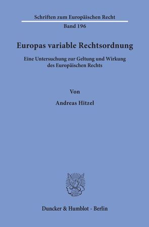 Europas variable Rechtsordnung. von Hitzel,  Andreas