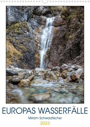 Europas Wasserfälle (Wandkalender 2023 DIN A3 hoch) von Miriam Schwarzfischer,  Fotografin