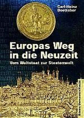 Europas Weg in die Neuzeit von Boettcher,  Carl-Heinz