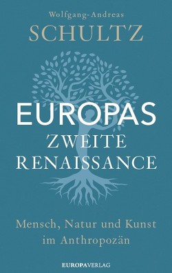 Europas zweite Renaissance von Schultz,  Wolfgang-Andreas