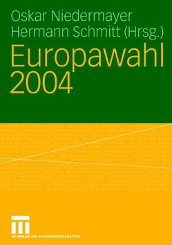 Europawahl 2004 von Niedermayer,  Oskar, Schmitt,  Hermann