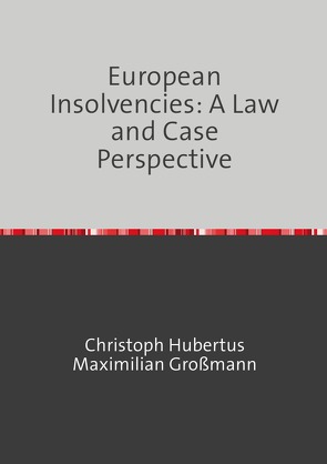 European Insolvencies: A Law and Case Perspective von Großmann,  Christoph