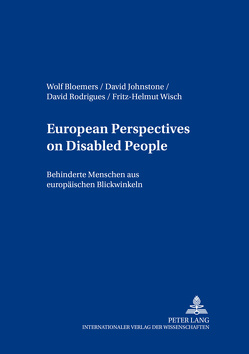 European Perspectives on Disabled People- Behinderte Menschen aus europäischen Blickwinkeln von Bloemers,  Wolf, Johnstone,  David, Rodrigues,  David, Wisch,  Fritz-Helmut