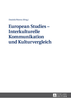 European Studies – Interkulturelle Kommunikation und Kulturvergleich von Wawra,  Daniela