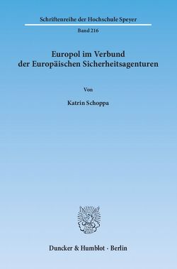 Europol im Verbund der Europäischen Sicherheitsagenturen. von Schoppa,  Katrin