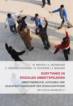 Eurythmie in sozialen Arbeitsfeldern von Brater,  Michael, Heidekorn,  Andrea, Hemmer-Schanze,  Christiane, Schrode,  Nicolas, Wagner,  Jost