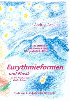 Eurythmieformen und Musik von Achilles,  Andrea, Achilles,  Wolfgang