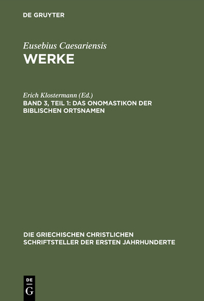 Eusebius Caesariensis: Werke / Das Onomastikon der biblischen Ortsnamen von Klostermann,  Erich