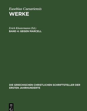 Eusebius Caesariensis: Werke / Gegen Marcell von Hansen,  Günther Christian, Klostermann,  Erich