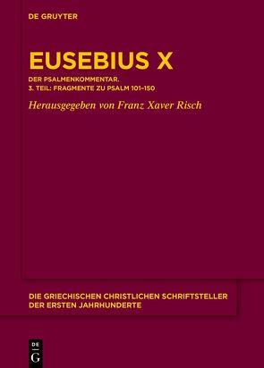 Eusebius von Caesarea: Kommentar zu den Psalmen / Eusebius Werke von Eusebius von Caesarea, Risch,  Franz Xaver