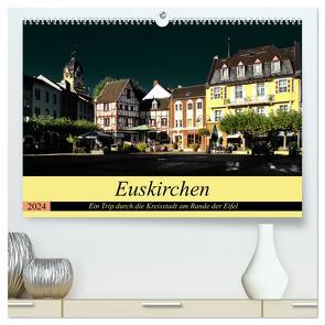 Euskirchen – Ein Trip durch die Kreisstadt am Rande der Eifel (hochwertiger Premium Wandkalender 2024 DIN A2 quer), Kunstdruck in Hochglanz von Klatt,  Arno
