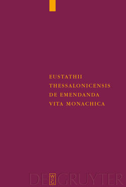 Eustathii Thessalonicensis De emendanda vita monachica von Metzler,  Karin