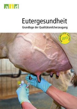 Eutergesundheit – Grundlage der Qualitätsmilcherzeugung von Baumgartner,  Christian, Bonsels,  Thomas, Wolter,  Wilfried