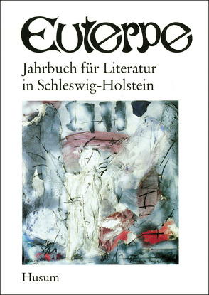 Euterpe. Jahrbuch für Literatur in Schleswig-Holstein von Heimann,  Bodo
