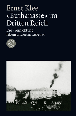 »Euthanasie« im Dritten Reich von Klee,  Ernst