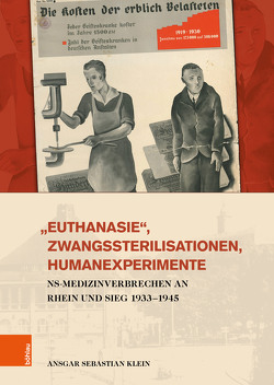 »Euthanasie«, Zwangssterilisationen, Humanexperimente von Klein,  Ansgar Sebastian