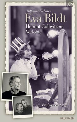 Eva Bildt – Helmut Gollwitzers Verlobte von Seehaber,  Wolfgang