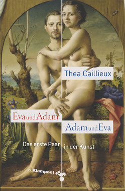 Eva und Adam – Adam und Eva von Caillieux,  Thea, Knubben,  Thomas, Schweizer,  Katinka
