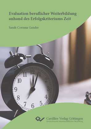 Evaluation beruflicher Weiterbildung anhand des Erfolgskriteriums Zeit von Gander,  Sarah Corinna