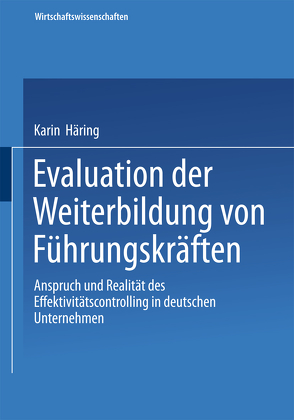 Evaluation der Weiterbildung von Führungskräften von Häring,  Karin
