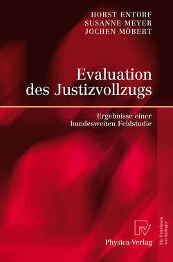 Evaluation des Justizvollzugs von Entorf,  Horst, Meyer,  Susanne, Möbert,  Jochen