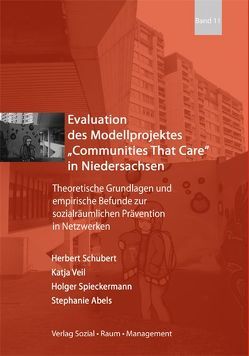 Evaluation des Modellproprogramms „Communities That Care“ in Niedersachsen von Abels,  Stephanie, Schubert,  Herbert, Spieckermann,  Holger, Veil,  Katja