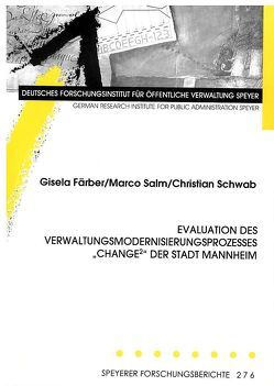 Evaluation des Verwaltungsmodernisierungsprozesses „CHANGE²“ der Stadt Mannheim von Färber,  Gisela, Salm,  Marco, Schwab,  Christian