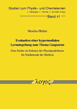 Evaluation einer hypermedialen Lernumgebung zum Thema Gasgesetze – Eine Studie im Rahmen des Physikpraktikums für Studierende der Medizin von Hüther,  Monika