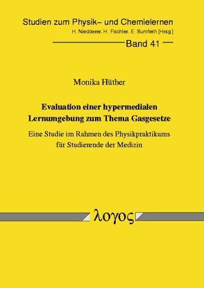 Evaluation einer hypermedialen Lernumgebung zum Thema Gasgesetze – Eine Studie im Rahmen des Physikpraktikums für Studierende der Medizin von Hüther,  Monika