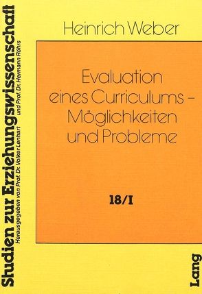 Evaluation eines Curriculums – Möglichkeiten und Probleme von Weber,  Heinrich
