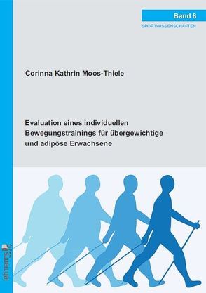 Evaluation eines individuellen Bewegungstrainings für übergewichtige und adipöse Erwachsene von Moos-Thiele,  Corinna Kathrin