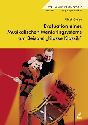 Evaluation eines Musikalischen Mentoringsystems am Beispiel „Klasse Klassik“ von Graba,  Ulrich