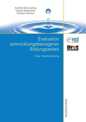 Evaluation entwicklungsbezogener Bildungsarbeit von Bergmüller,  Claudia, Scheunpflug,  Annette, Schroeck,  Nikolaus