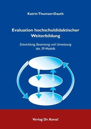 Evaluation hochschuldidaktischer Weiterbildung von Thumser-Dauth,  Katrin
