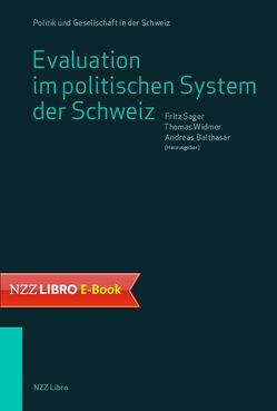 Evaluation im politischen System der Schweiz von Balthasar,  Andreas, Sager,  Fritz, Widmer,  Thomas