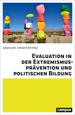 Evaluation in der Extremismusprävention und politischen Bildung von Junk,  Julian, Kroll,  Stefan