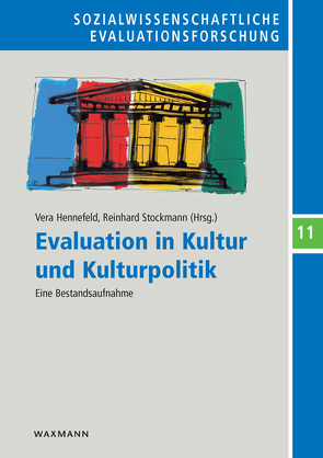 Evaluation in Kultur und Kulturpolitik von Hennefeld,  Vera, Stockmann,  Reinhard