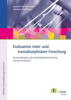 Evaluation inter- und transdisziplinärer Forschung von Pohl,  Christian, Stoll-Kleemann,  Susanne