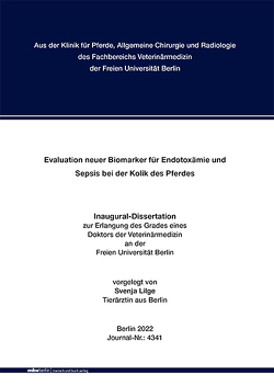 Evaluation neuer Biomarker für Endotoxämie und Sepsis bei der Kolik des Pferdes von Lilge,  Svenja